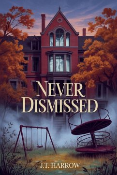 Never Dismissed - Harrow, J. T.