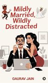 Mildly Married, Wildly Distracted