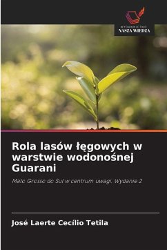 Rola lasów ¿¿gowych w warstwie wodono¿nej Guarani - Tetila, José Laerte Cecílio