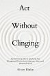 Act Without Clinging - Bild 1
