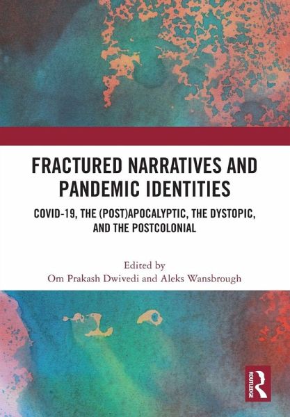 Fractured Narratives and Pandemic Identities Fractured Narratives and Pandemic Identities