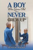 A Boy Who Grew Old But Never Grew Up