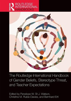 The Routledge International Handbook of Gender Beliefs, Stereotype Threat, and Teacher Expectations The Routledge International Handbook of Gender Beliefs, Stereotype Threat, and Teacher Expectations