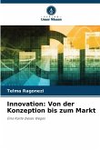 Innovation: Von der Konzeption bis zum Markt