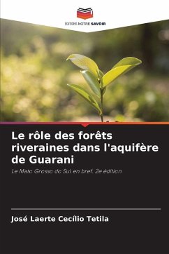 Le rôle des forêts riveraines dans l'aquifère de Guarani - Tetila, José Laerte Cecílio