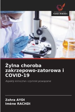 ¿ylna choroba zakrzepowo-zatorowa i COVID-19 - Aydi, Zohra;Rachdi, Imene