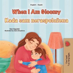 When I am Gloomy (English Serbian Bilingual Children's Book - Latin Alphabet) - Sagolski, Sam; Books, Kidkiddos