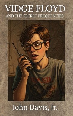 Vidge Floyd and the Secret Frequencies - Davis, John Vidge Floyd and the Secret Frequencies - Davis, John