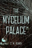 The Mycelium Palace (eBook, ePUB)