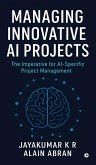 Managing Innovative AI Projects Managing Innovative AI Projects