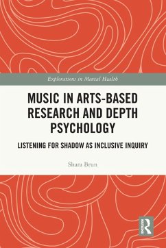 Music in Arts-Based Research and Depth Psychology - Brun, Shara
