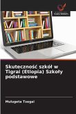 Skuteczno¿¿ szkó¿ w Tigrai (Etiopia) Szko¿y podstawowe Skuteczno¿¿ szkó¿ w Tigrai (Etiopia) Szko¿y podstawowe