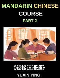 Cover Mandarin Chinese Course (Part 2)- Master Chinese Your Way, Self-Paced Lessons, Vocabulary, Grammar, Pinyin & Cultural Insights for HSK Excellence