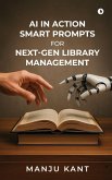 AI in Action Smart Prompts for Next-Gen Library Management AI in Action Smart Prompts for Next-Gen Library Management