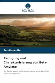 Reinigung und Charakterisierung von Beta-Amylase Reinigung und Charakterisierung von Beta-Amylase