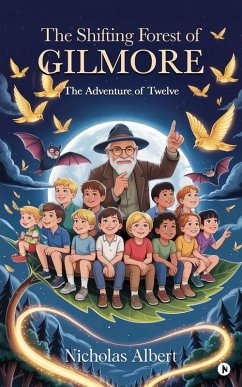 The Shifting Forest of Gilmore - Nicholas Albert The Shifting Forest of Gilmore - Nicholas Albert