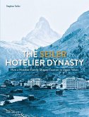 The Seiler Hotelier Dynasty