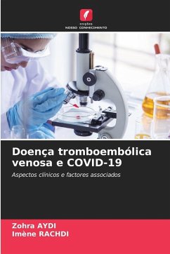Doença tromboembólica venosa e COVID-19 - Aydi, Zohra;Rachdi, Imene