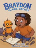 Braydon the Great Inventor (Children's Book) Braydon the Great Inventor (Children's Book)