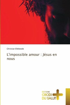 Cover L'impossible amour : Jésus en nous