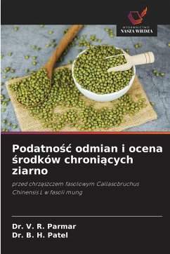 Podatno¿¿ odmian i ocena ¿rodków chroni¿cych ziarno - Parmar, Dr. V. R.;Patel, Dr. B. H.