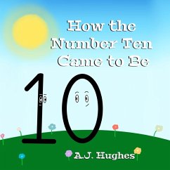 How the Number Ten Came to Be - Hughes, A J