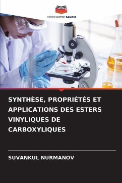 Cover SYNTHÈSE, PROPRIÉTÉS ET APPLICATIONS DES ESTERS VINYLIQUES DE CARBOXYLIQUES