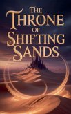 The Throne of Shifting Sands The Throne of Shifting Sands