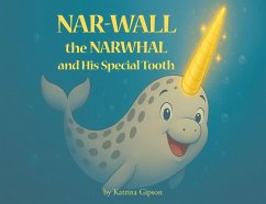 Cover Nar-Wall the Narwhal and His Special Tooth