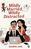 Mildly Married, Wildly Distracted