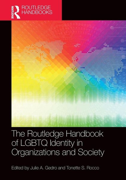 The Routledge Handbook of LGBTQ Identity in Organizations and Society The Routledge Handbook of LGBTQ Identity in Organizations and Society
