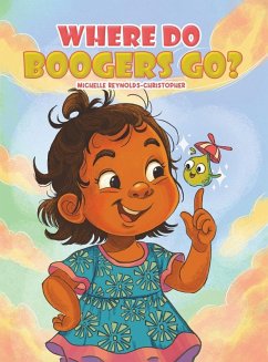 Where Do Boogers Go? - Reynolds-Christopher, Michelle