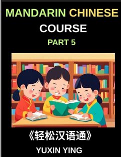 Cover Mandarin Chinese Course (Part 5)- The Complete Self-Learn Chinese Course, Interconnected Lessons, Pinyin, Tones & History for HSK All-Level Mastery