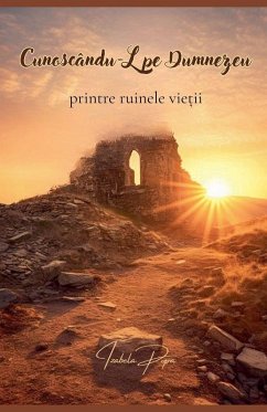 Cunoscându-L pe Dumnezeu printre ruinele vie¿ii - Popa, Izabela