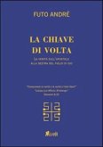 La chiave di volta. La verità sull'uomo alla destra del figlio di Dio La chiave di volta. La verità sull'uomo alla destra del figlio di Dio