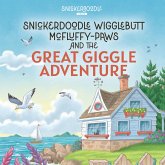 Snickerdoodle Wigglebutt McFluffy-Paws and the Great Giggle Adventure (eBook, ePUB)