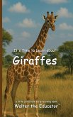 It's Time to Learn about Giraffes It's Time to Learn about Giraffes