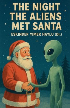 The Night the Aliens Met Santa - Haylu, Eskinder Yimer