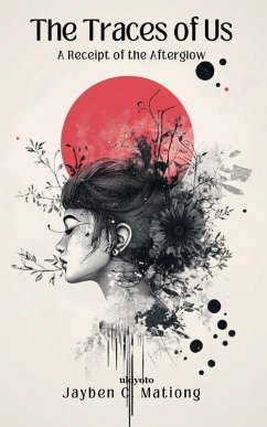 Cover The Traces of Us   A Receipt of the Afterglow