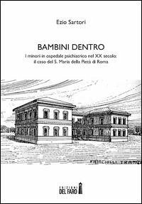 Cover Bambini dentro. I minori in ospedale psichiatrico nel XX secolo. Il caso del S. Maria della Pietà di Roma