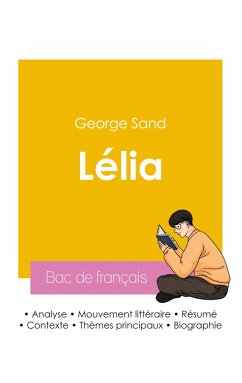 Réussir son Bac de français 2026 : Analyse du roman Lélia de George Sand - Sand, George