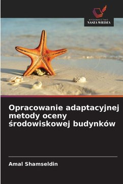 Opracowanie adaptacyjnej metody oceny ¿rodowiskowej budynków - Shamseldin, Amal