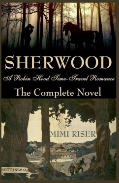 Cover Sherwood (A Robin Hood Time-Travel Romance) The Complete Novel