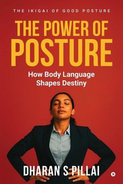 The power of Posture - Dharan S Pillai