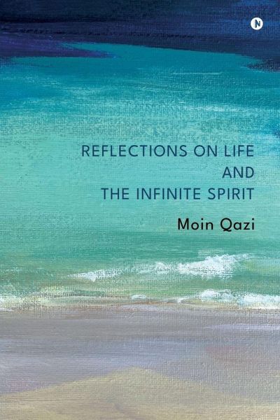 Reflections on Life and the Infinite Spirit