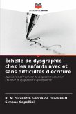 Échelle de dysgraphie chez les enfants avec et sans difficultés d'écriture
