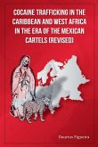 Cocaine Trafficking in the Caribbean and West Africa in the era of the Mexican Cartels (Revised)