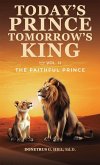 Today's Prince... Tomorrow's King - Volume II, The Faithful Prince