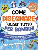Come Disegnare "quasi" Tutto per Bambini