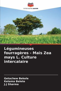 Légumineuses fourragères - Maïs Zea mays L. Culture intercalaire - Bekele, Getachew;Belete, Ketema;Sharma, J.J